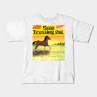 Keep Trotting On Kids T-Shirt